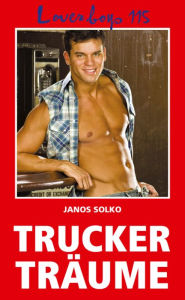 Title: Loverboys 115: Truckerträume: Ein erotischer Roman, Author: Janos Solko