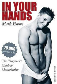 Title: In Your Hands: The Everyman's Guide, Author: Mark Emme