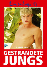 Title: Loverboys 97: Gestrandete Jungs: Sommer, Sonne, schwuler Sex, Author: André Leroy