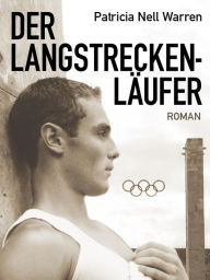 Title: Der Langstreckenläufer (Klassiker der schwulen Literatur), Author: Patricia Nell Warren