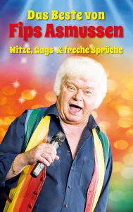 Title: Das Beste von Fips Asmussen: Witze, Gags & freche Sprüche, Author: Fips Asmussen