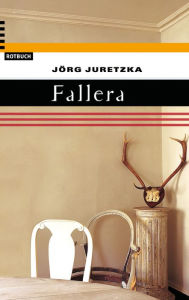 Title: Fallera, Author: Jörg Juretzka