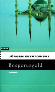 Title: Bosporusgold, Author: Jürgen Ebertowski