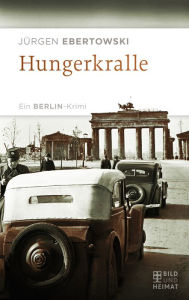 Title: Hungerkralle: Ein Berlin-Krimi, Author: Jürgen Ebertowski