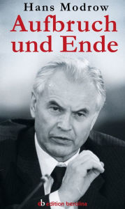 Title: Aufbruch und Ende, Author: Hans Modrow