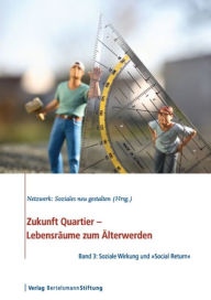 Title: Zukunft Quartier - Lebensräume zum Älterwerden, Band 3: Soziale Wirkung und 