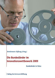 Title: Die Bundesländer im Innovationswettbewerb 2009: Bundesländer im Fokus, Author: Bertelsmann Stiftung