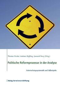 Title: Politische Reformprozesse in der Analyse: Untersuchungssystematik und Fallbeispiele, Author: Thomas Fischer