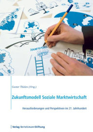 Title: Zukunftsmodell Soziale Marktwirtschaft: Herausforderungen und Perspektiven im 21. Jahrhundert, Author: Gunter Thielen