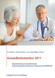 Title: Gesundheitsmonitor 2011: Bürgerorientierung im Gesundheitswesen - Kooperationsprojekt der Bertelsmann Stiftung und der BARMER GEK, Author: Jan Böcken