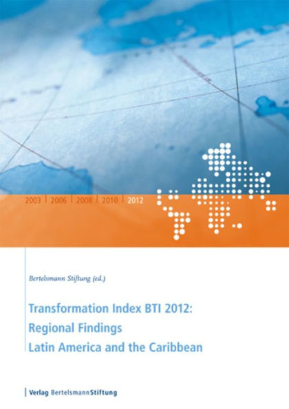 Transformation Index BTI 2012: Regional Findings Latin America and the Caribbean