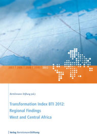 Title: Transformation Index BTI 2012: Regional Findings West and Central Africa, Author: Bertelsmann Stiftung