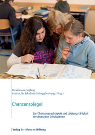 Title: Chancenspiegel: Zur Chancengerechtigkeit und Leistungsfähigkeit der deutschen Schulsysteme, Author: Veronika Manitius