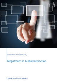 Title: Megatrends in Global Interaction, Author: Bertelsmann Foundation (ed.)