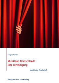 Title: Musikland Deutschland? Eine Verteidigung: Musik in der Gesellschaft, Author: Holger Noltze