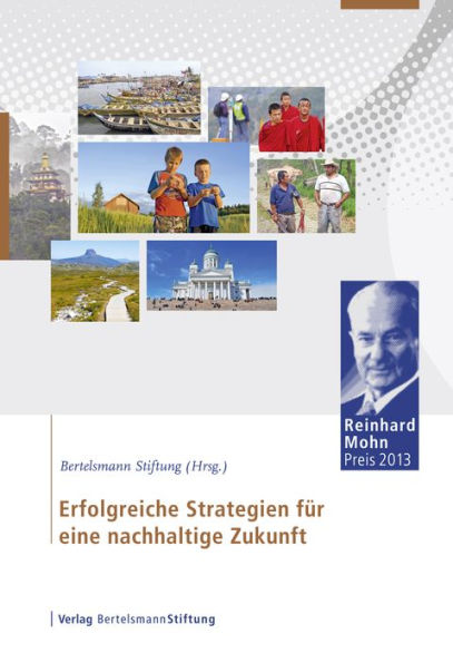 Erfolgreiche Strategien für eine nachhaltige Zukunft: Reinhard Mohn Preis 2013