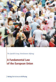 Title: A Fundamental Law of the European Union, Author: The Spinelli Group