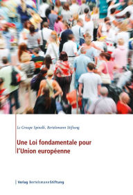 Title: Une Loi fondamentale pour l'Union européenne, Author: Le Groupe Spinelli