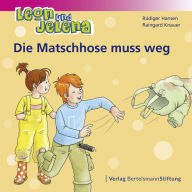 Title: Leon und Jelena - Die Matschhose muss weg, Author: Rüdiger Hansen