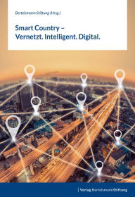Title: Smart Country - Vernetzt. Intelligent. Digital., Author: Bertelsmann Stiftung