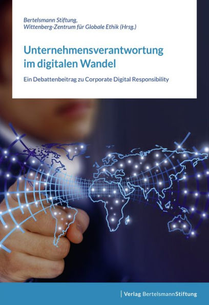 Unternehmensverantwortung im digitalen Wandel: Ein Debattenbeitrag zu Corporate Digital Responsibility