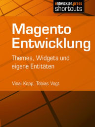 Title: Magento Entwicklung: Themes, Widgets und Eigene Entitäten, Author: Vinai Kopp