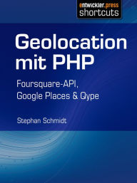 Title: Geolocation mit PHP: Foursquare-API, Google Places & Qype, Author: Stephan Schmidt