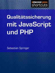 Title: Qualitätssicherung mit JavaScript und PHP, Author: Sebastian Springer