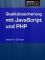 Qualitätssicherung mit JavaScript und PHP