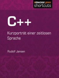 Title: C++: Kurzportträt einer zeitlosen Sprache, Author: Rudolf Jansen