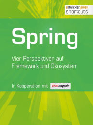 Title: Spring: Vier Perspektiven auf Framework und Ökosystem, Author: Agim Emruli