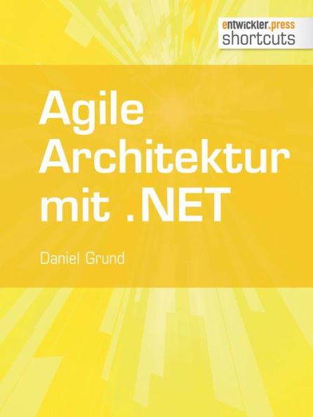 Agile Architektur mit .NET - Grundlagen und Best Practices