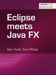Title: Eclipse meets Java FX, Author: Marc Teufel