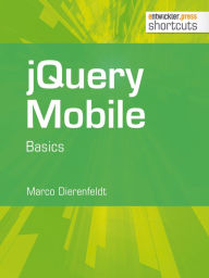 Title: jQuery Mobile - Basics: Basics, Author: Marco Dierenfeldt