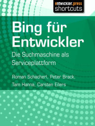 Title: Bing für Entwickler: Die Suchmaschine als Serviceplattform, Author: Roman Schacherl
