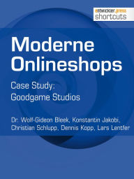 Title: Moderne Onlineshops: Case Study: Goodgame Studios, Author: Dr. Wolf-Gideon Bleek