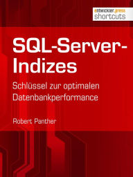 Title: SQL-Server-Indizes: Steigerung der Datenbankperformance, Author: Robert Panther