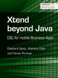 Title: Xtend beyond Java: DSL für mobile Business-Apps, Author: Ekkehard Gentz