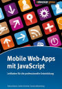 Mobile Web-Apps mit JavaScript: Leitfaden für die professionelle Entwicklung