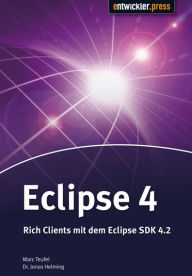 Title: Eclipse 4: Rich Clients mit dem Eclipse 4.2 SDK, Author: Marc Teufel