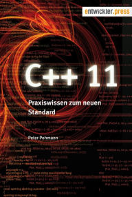 Title: C++11: Praxiswissen zum neuen Standard, Author: Peter Pohmann