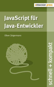 Title: JavaScript für Java-Entwickler, Author: Oliver Zeigermann