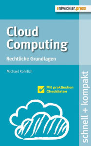 Title: Cloud Computing: Rechtliche Grundlagen, Author: Michael Rohrlich