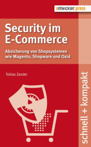 Title: Security im E-Commerce: Absicherung von Shopsystemen wie Magento, Shopware und OXID, Author: Tobias Zander