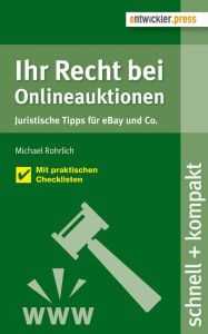 Title: Ihr Recht bei Onlineauktionen. Juristische Tipps für eBay und Co., Author: Michael Rohrlich