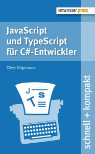 Title: JavaScript und TypeScript für C#-Entwickler, Author: Oliver Zeigermann