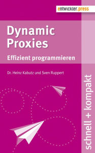 Title: Dynamic Proxies: Effizient programmieren, Author: Dr. Heinz Kabutz