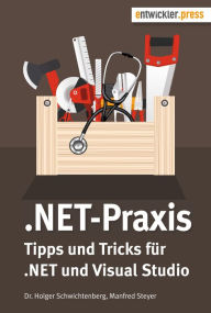 Title: .NET-Praxis: Tipps und Tricks zu .NET und Visual Studio, Author: Holger Dr. Schwichtenberg