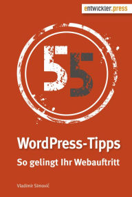Title: 55 WordPress-Tipps: So gelingt Ihr Webauftritt, Author: Vladimir Simovic
