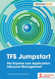 Title: TFS Jumpstart: Per Express zum Application Lifecycle Management, Author: Tobias Richling